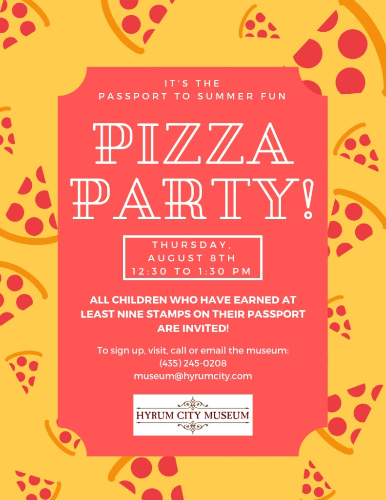 It’s the Passport to Summer Fun PIZZA PARTY! – Hyrum City Museum